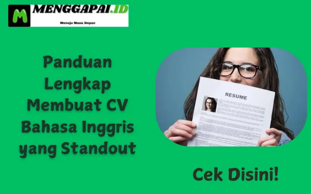 Panduan Lengkap Membuat CV Bahasa Inggris yang Standout