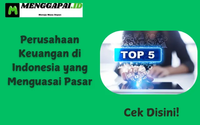 5 Perusahaan Keuangan di Indonesia yang Menguasai Pasar