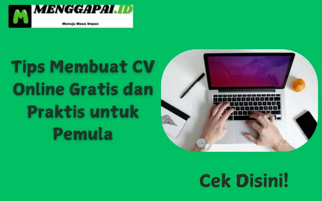 5 Tips Membuat CV Online Gratis dan Praktis untuk Pemula